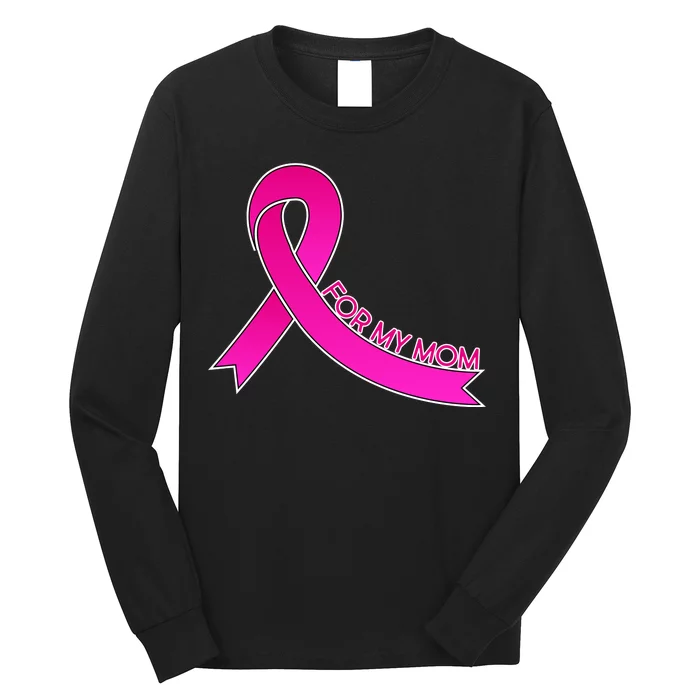 Wear Pink For My Mom Breast Cancer Awareness Long Sleeve Shirt