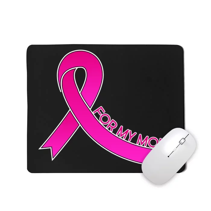 Wear Pink For My Mom Breast Cancer Awareness Mousepad