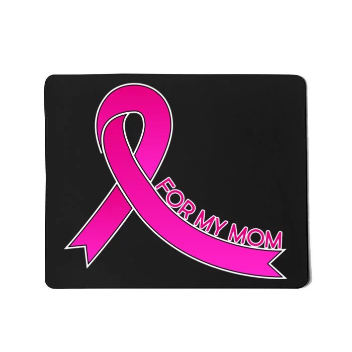 Wear Pink For My Mom Breast Cancer Awareness Mousepad