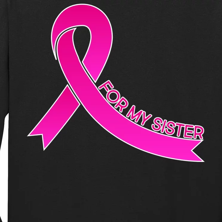 Wear Pink For My Sister Breast Cancer Awareness Tall Long Sleeve T-Shirt