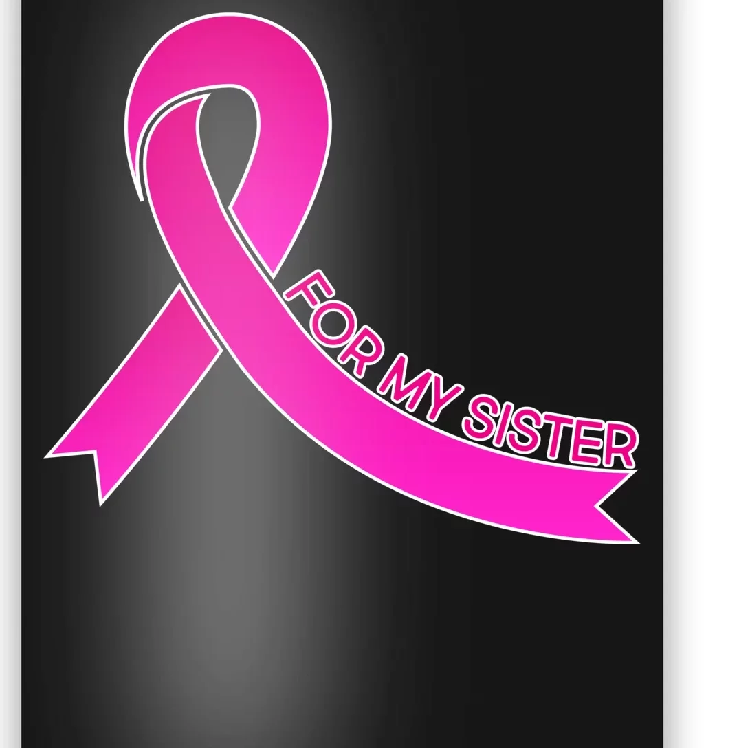 Wear Pink For My Sister Breast Cancer Awareness Poster