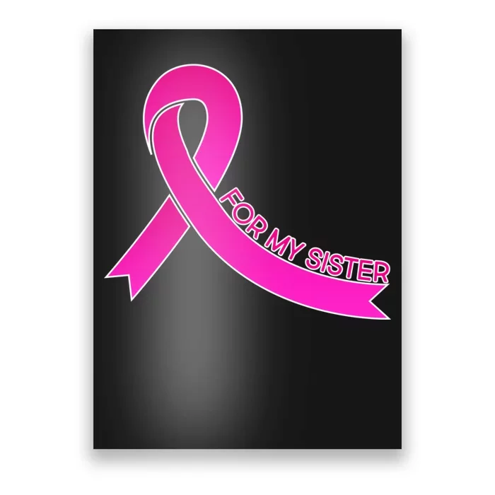 Wear Pink For My Sister Breast Cancer Awareness Poster