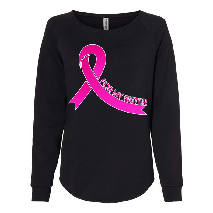 Wear Pink For My Sister Breast Cancer Awareness Womens California Wash Sweatshirt