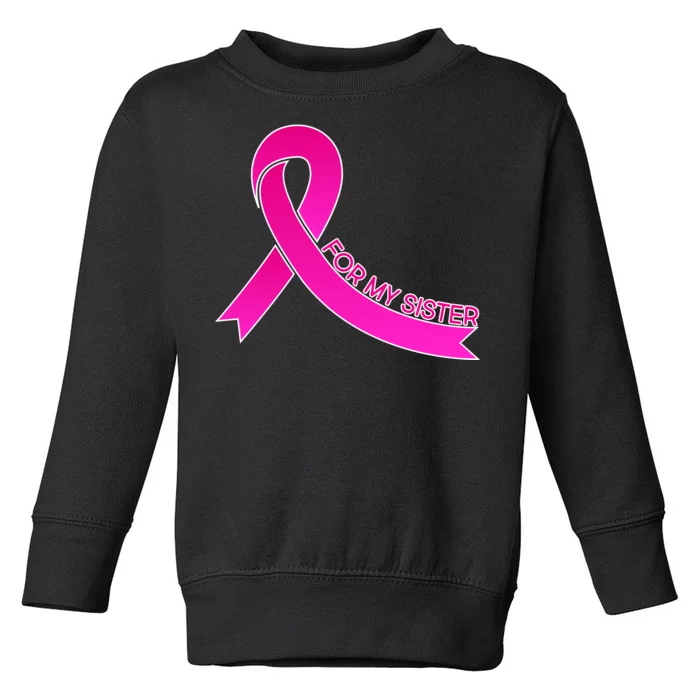 Wear Pink For My Sister Breast Cancer Awareness Toddler Sweatshirt