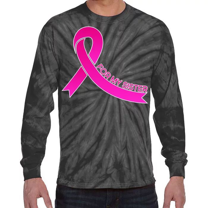 Wear Pink For My Sister Breast Cancer Awareness Tie-Dye Long Sleeve Shirt