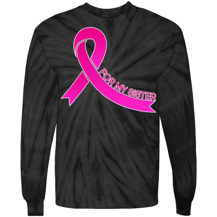 Wear Pink For My Sister Breast Cancer Awareness Tie-Dye Long Sleeve Shirt