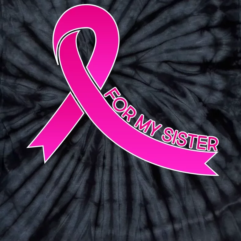 Wear Pink For My Sister Breast Cancer Awareness Tie-Dye T-Shirt