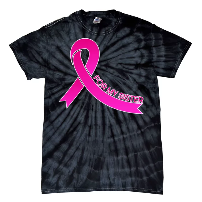 Wear Pink For My Sister Breast Cancer Awareness Tie-Dye T-Shirt