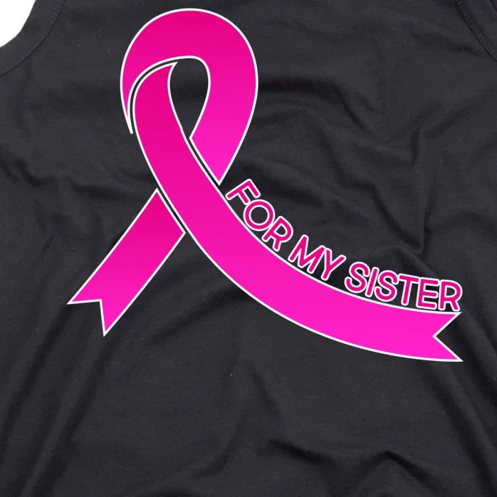 Wear Pink For My Sister Breast Cancer Awareness Tank Top