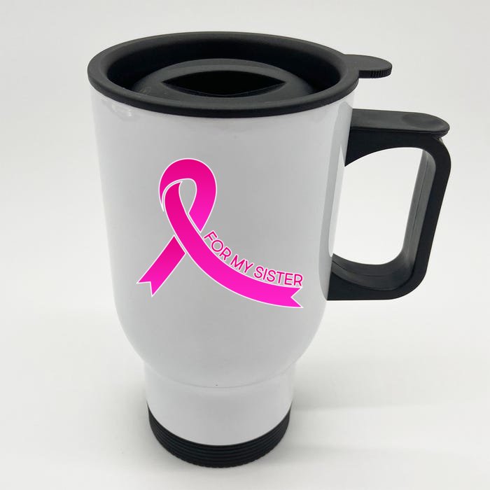 Wear Pink For My Sister Breast Cancer Awareness Front & Back Stainless Steel Travel Mug