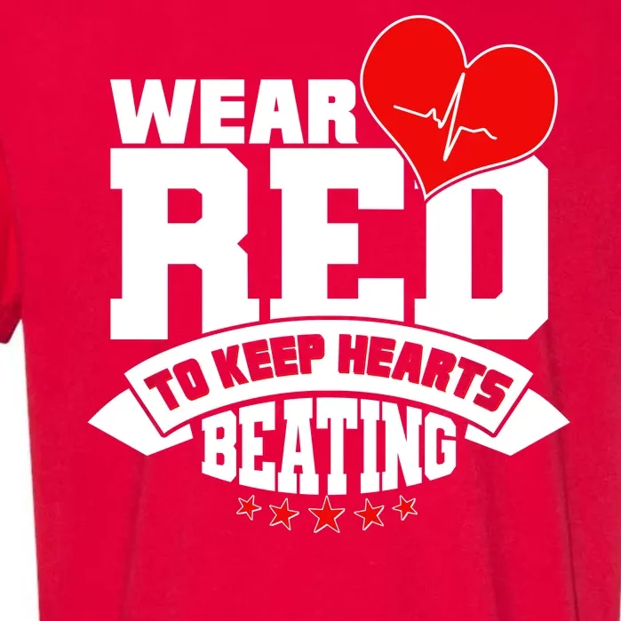 Wear Red To Keep Hearts Beating Heart Health Awareness Garment-Dyed Heavyweight T-Shirt