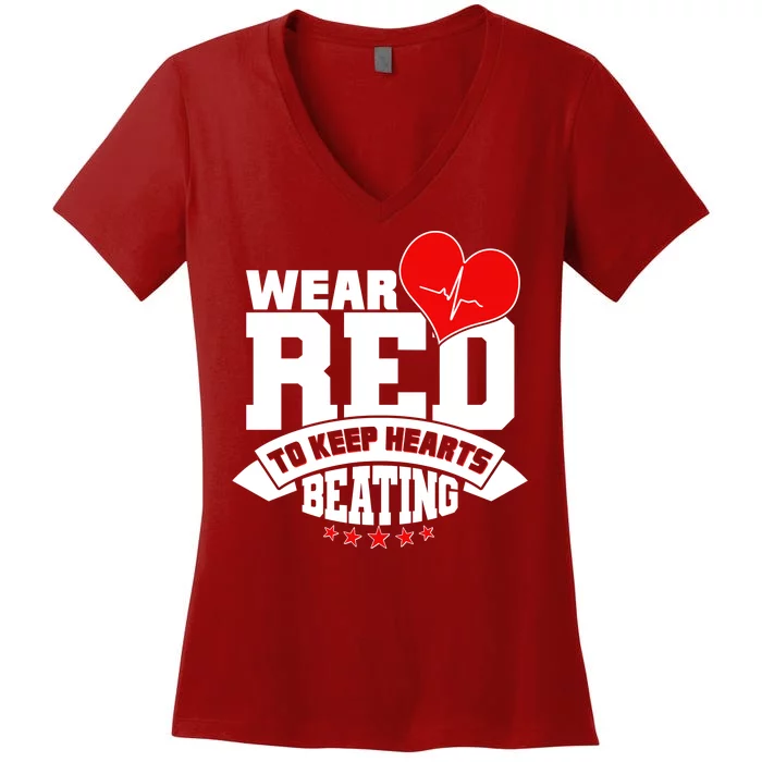 Wear Red To Keep Hearts Beating Heart Health Awareness Women's V-Neck T-Shirt