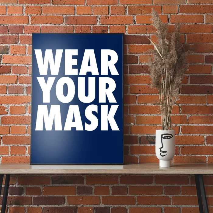 Wear Your Mask Poster