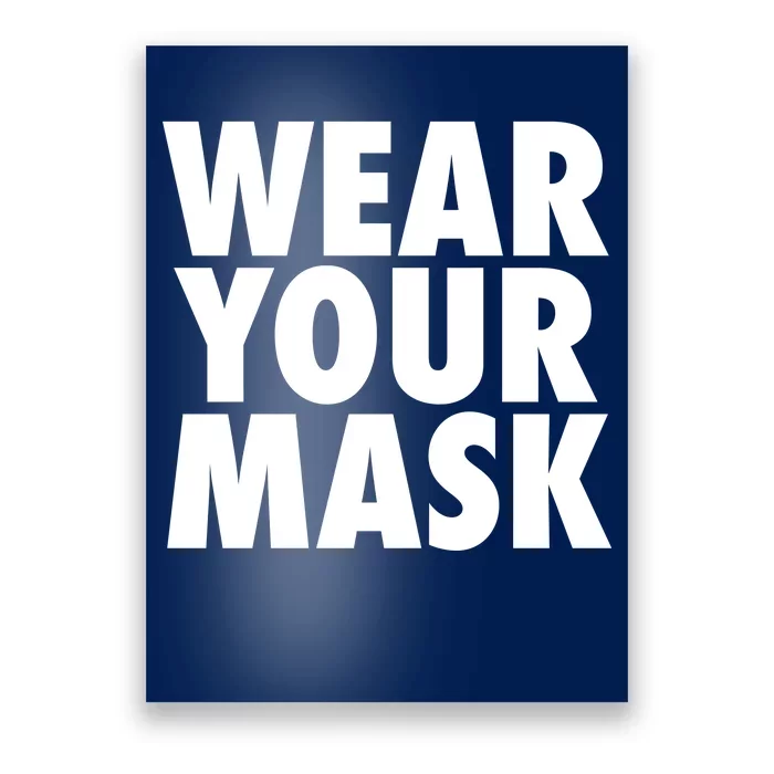 Wear Your Mask Poster