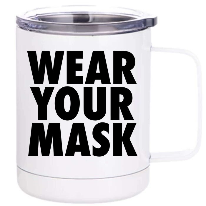 Wear Your Mask Front & Back 12oz Stainless Steel Tumbler Cup