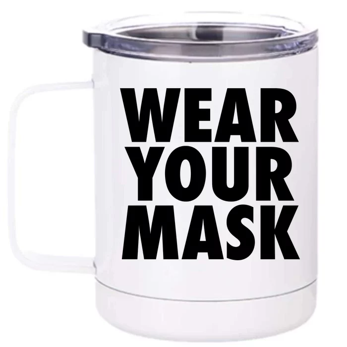 Wear Your Mask Front & Back 12oz Stainless Steel Tumbler Cup