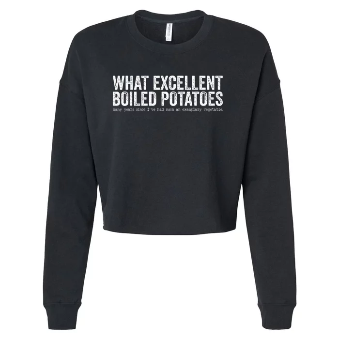 What Excellent Boiled Potatoes Funny Cropped Pullover Crew