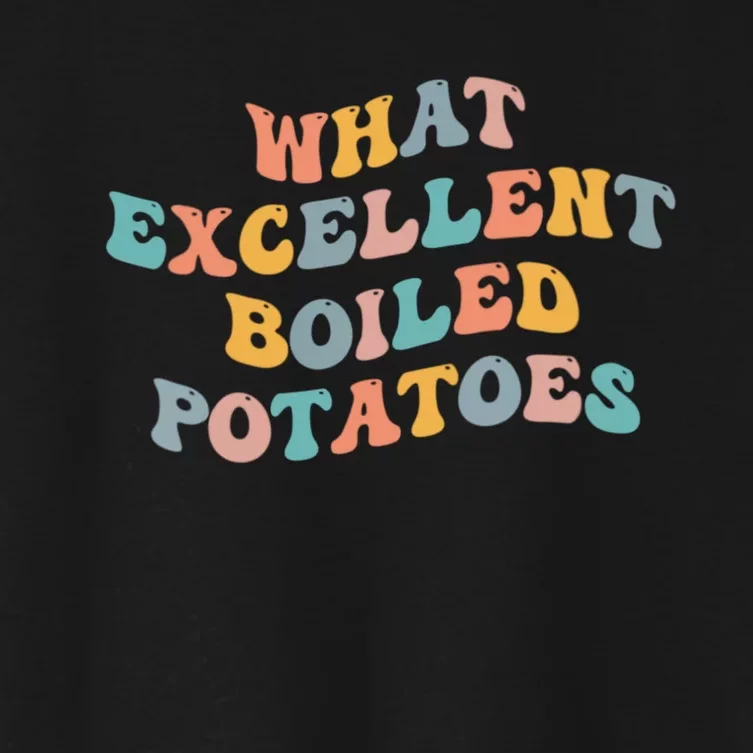 What Excellent Boiled Potatoes Women's Crop Top Tee