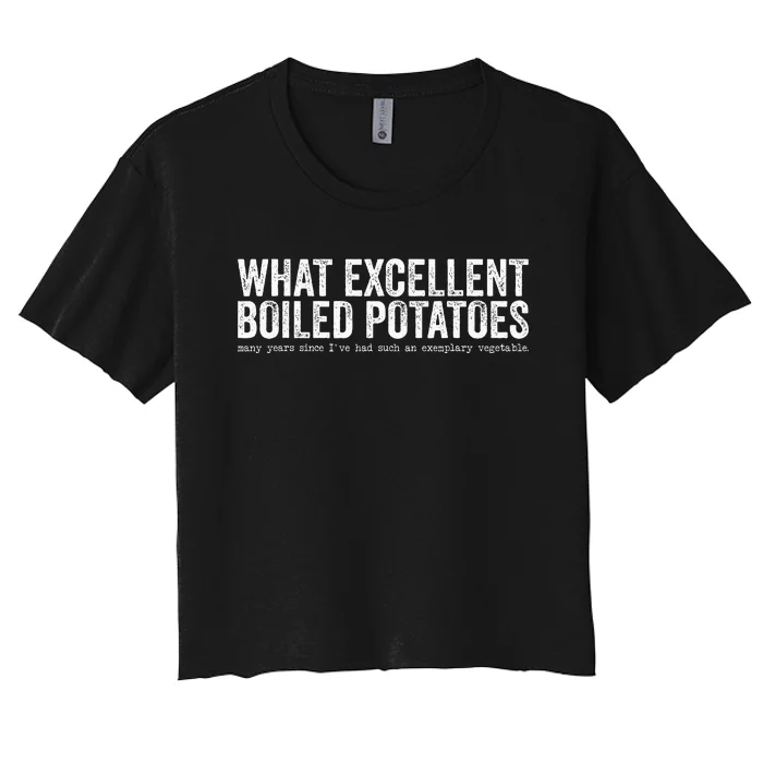 What Excellent Boiled Potatoes Women's Crop Top Tee