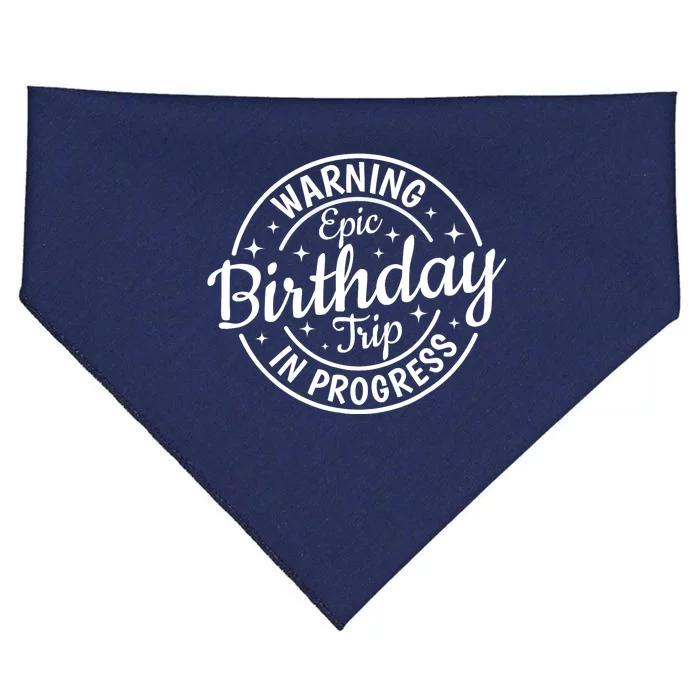 Warning Epic Birthday Trip In Progress Family Vacation Trip USA-Made Doggie Bandana