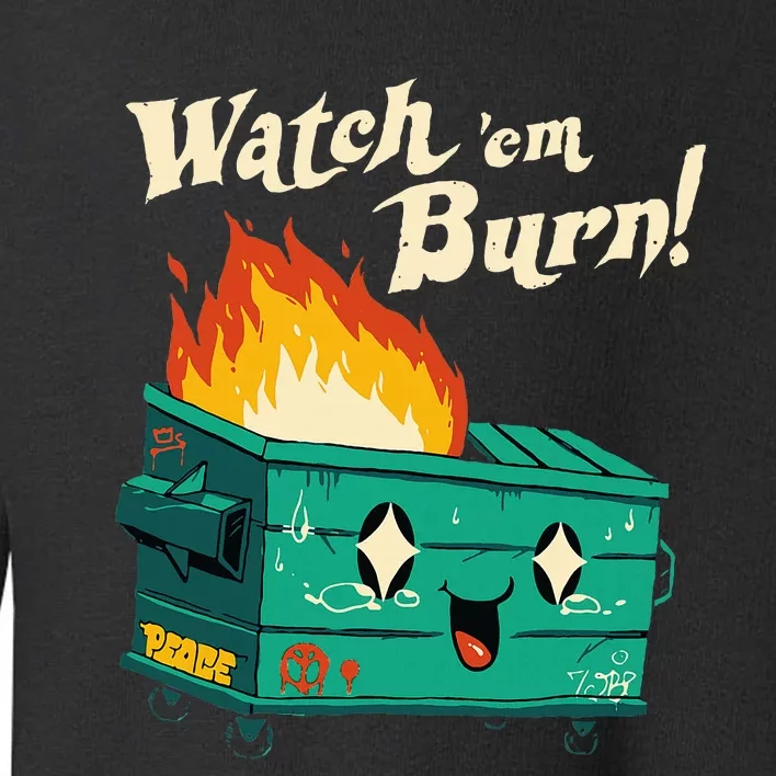 Watch Em Burn Apparel Toddler Sweatshirt