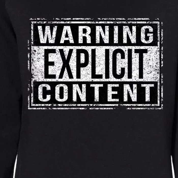 Warning Explicit Content Grungy Version Cute Gift Womens California Wash Sweatshirt