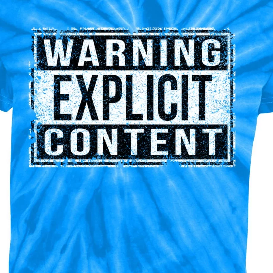 Warning Explicit Content Grungy Version Cute Gift Kids Tie-Dye T-Shirt