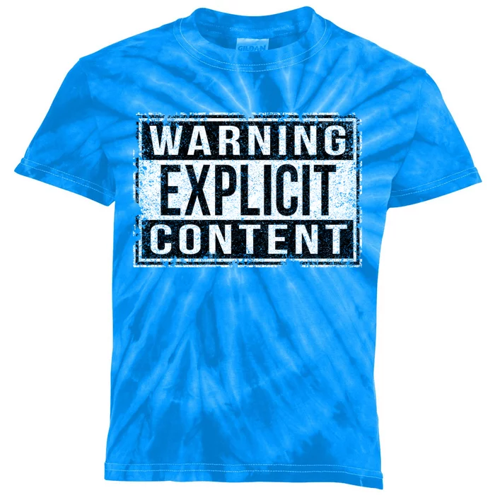 Warning Explicit Content Grungy Version Cute Gift Kids Tie-Dye T-Shirt