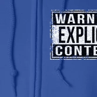 Warning Explicit Content Grungy Version Cute Gift Full Zip Hoodie