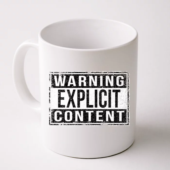 Warning Explicit Content Grungy Version Cute Gift Front & Back Coffee Mug