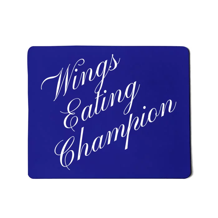 Wings Eating Champion Competitive Food Eating Contest Meaningful Gift Mousepad