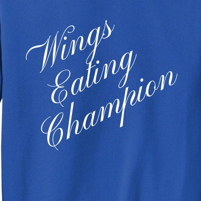 Wings Eating Champion Competitive Food Eating Contest Meaningful Gift Tall Sweatshirt