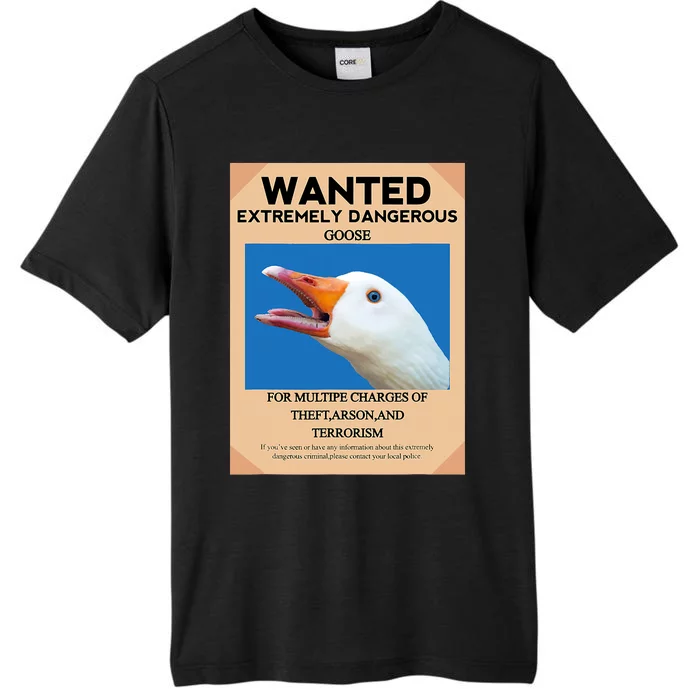 WANTED EXTREMELY DANGEROUS GOOSE UNTITLED GOOSE MEME HONK ChromaSoft Performance T-Shirt