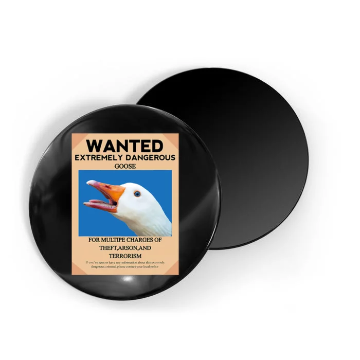 WANTED EXTREMELY DANGEROUS GOOSE UNTITLED GOOSE MEME HONK Magnet