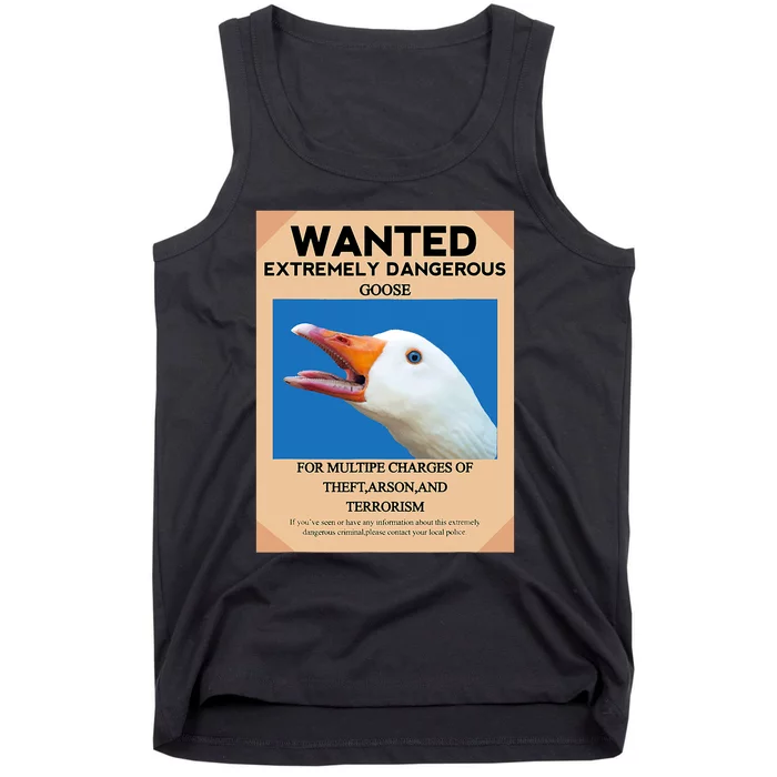 WANTED EXTREMELY DANGEROUS GOOSE UNTITLED GOOSE MEME HONK Tank Top