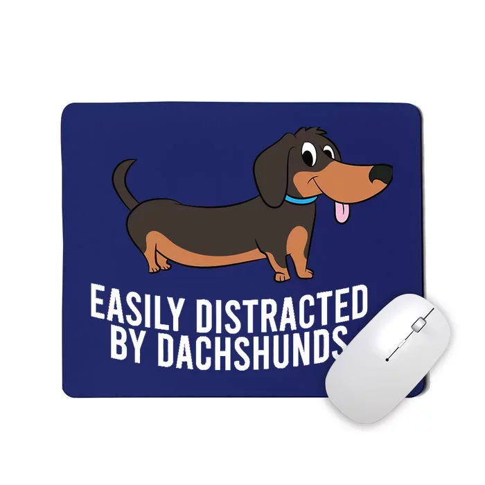 Wiener-Dog Easily Distracted By Dachshunds Funny Dachshund Mousepad