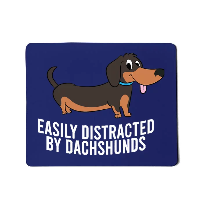 Wiener-Dog Easily Distracted By Dachshunds Funny Dachshund Mousepad