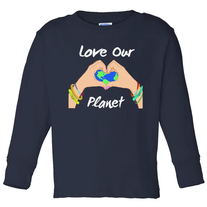 Womens Earth Day Gift Save Our Planet Climate Activist Toddler Long Sleeve Shirt