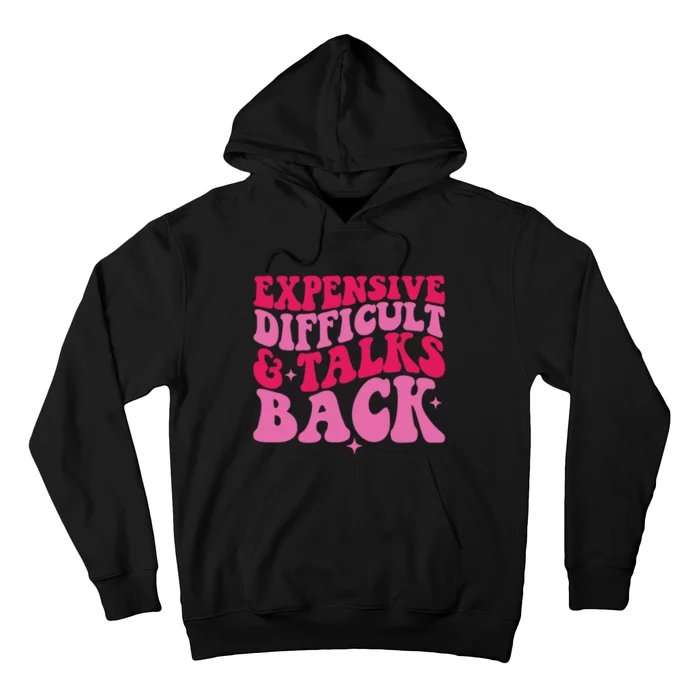 Womens Expensive Difficult And Talks Back Funny Trendy Mom Wife Hoodie