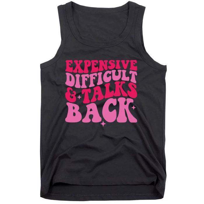 Womens Expensive Difficult And Talks Back Funny Trendy Mom Wife Tank Top