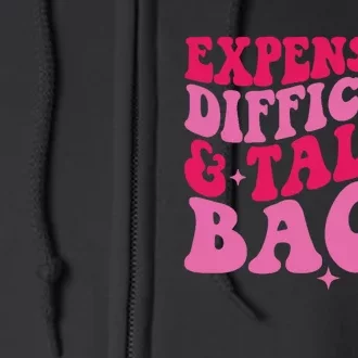 Womens Expensive Difficult And Talks Back Funny Trendy Mom Wife Full Zip Hoodie