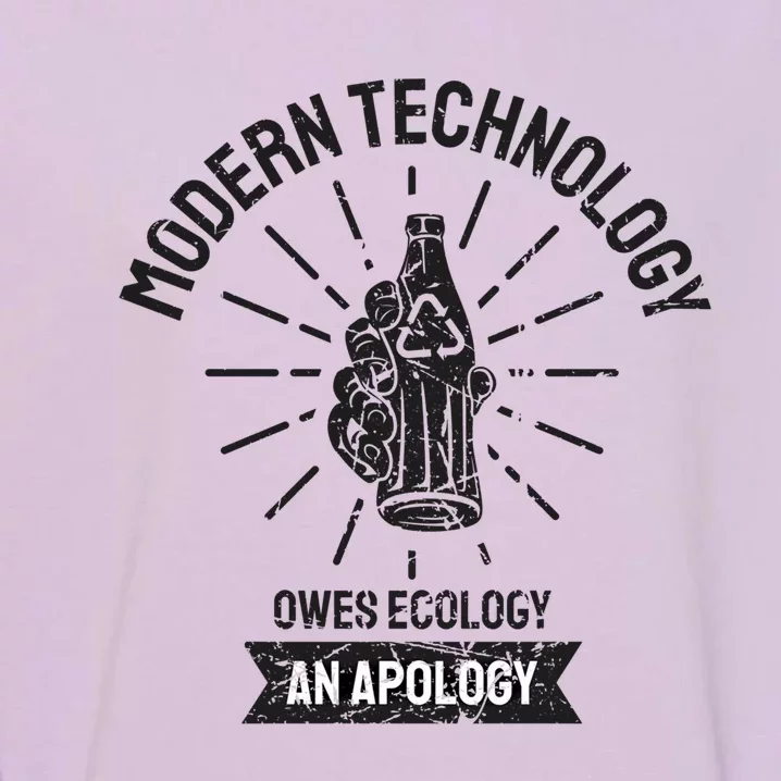 World Earth Day Modern Technology Owes Ecology Apology Gift Garment-Dyed Sweatshirt