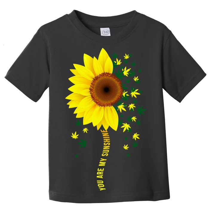 Weed Flower You Are My Sunshine Toddler T-Shirt