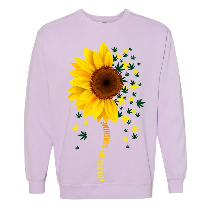 Weed Flower You Are My Sunshine Garment-Dyed Sweatshirt