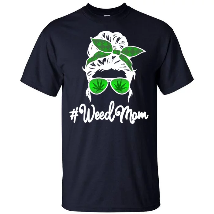 Weed Mom Medical Marijuana Funny Tall T-Shirt