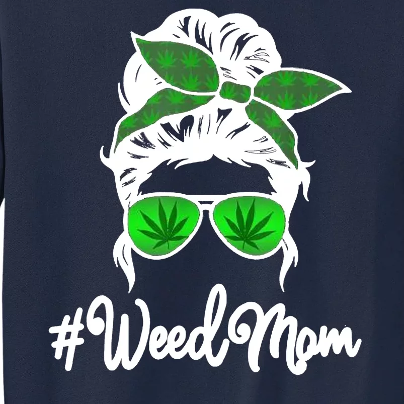 Weed Mom Medical Marijuana Funny Tall Sweatshirt