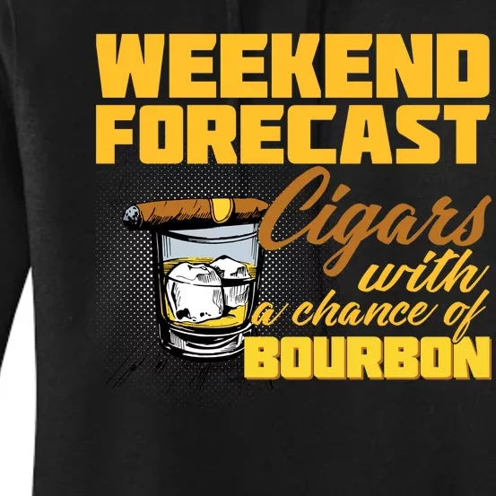 Weekend Forcast Cigars and Bourbon Women's Pullover Hoodie