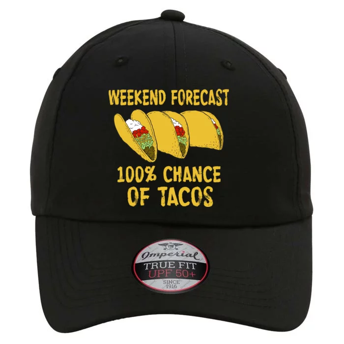 Weekend Forecast 100 Percent Chance Of Tacos The Original Performance Cap