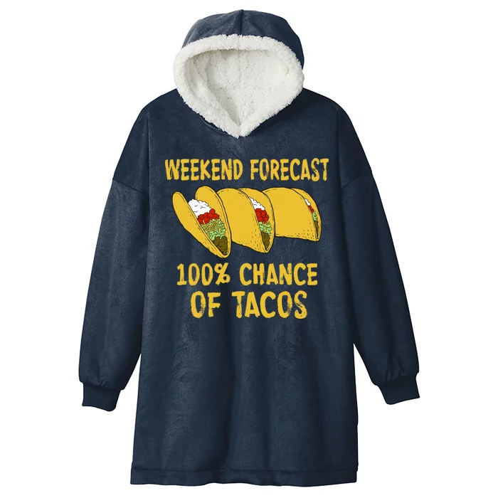 Weekend Forecast 100 Percent Chance Of Tacos Hooded Wearable Blanket