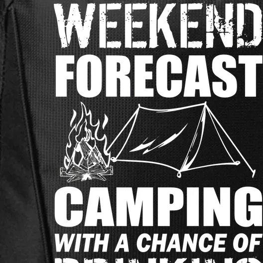 Weekend Forecast Camping With A Chance Of Drinking City Backpack